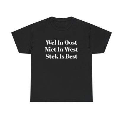 Stek Is Best T‑Shirt — “Wes In Oost Niet In West” Dutch Café Design