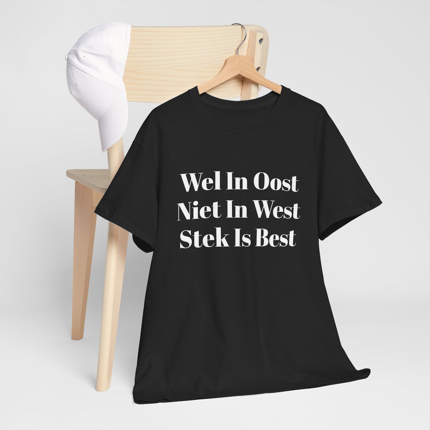 Stek Is Best T‑Shirt — “Wes In Oost Niet In West” Dutch Café Design
